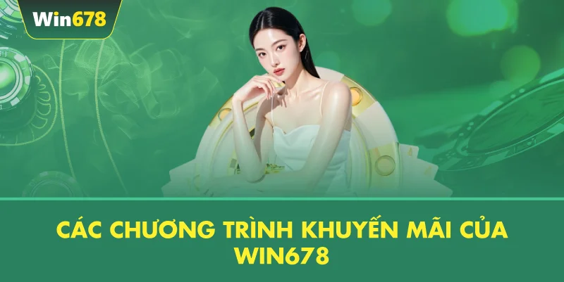 Các Chương Trình Khuyến Mãi Của WIN678