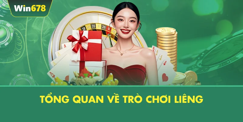 Tổng Quan Về Trò Chơi Liêng