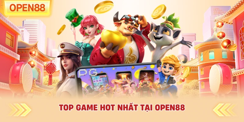 Top Game Hot Nhất Tại OPEN88 Hiện Nay 2026